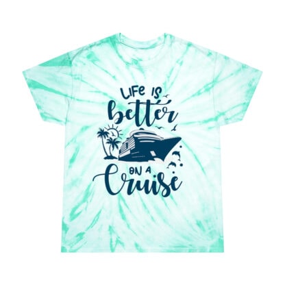 Tie-Dye T-Shirt "Life is Better on a Cruise"