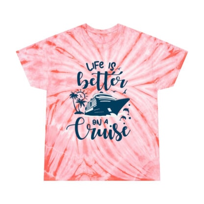 Tie-Dye T-Shirt "Life is Better on a Cruise"