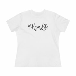 Women's T-Shirt of #MomLife