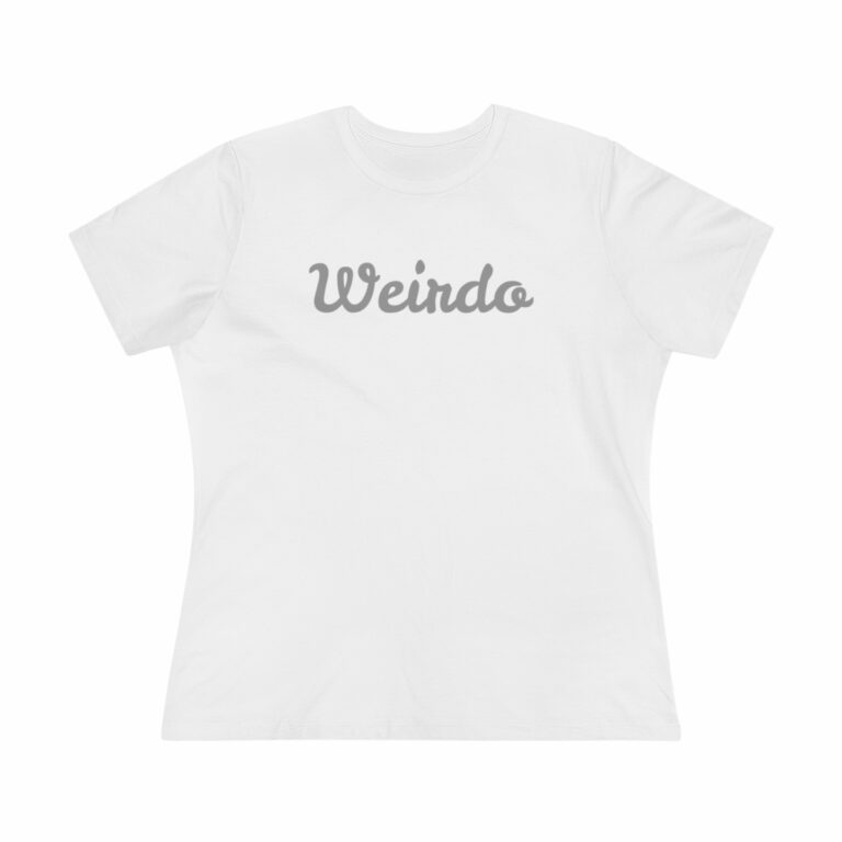 Women's T-Shirt of "Weirdo"