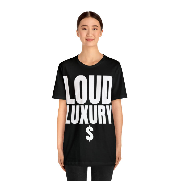 "Loud Luxury $" Unisex T-Shirt
