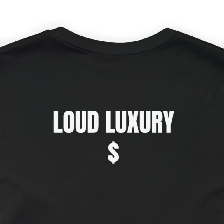 "Loud Luxury $" Unisex T-Shirt