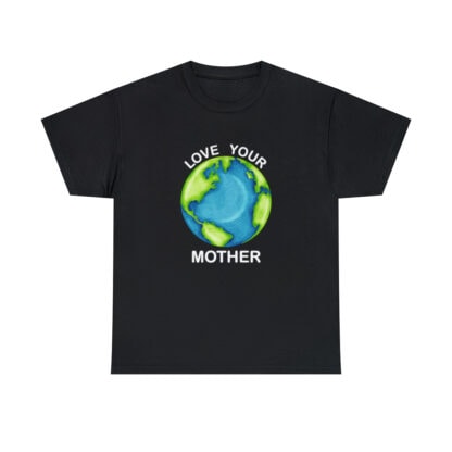 "Love Your Mother Earth" Graphic T-Shirt