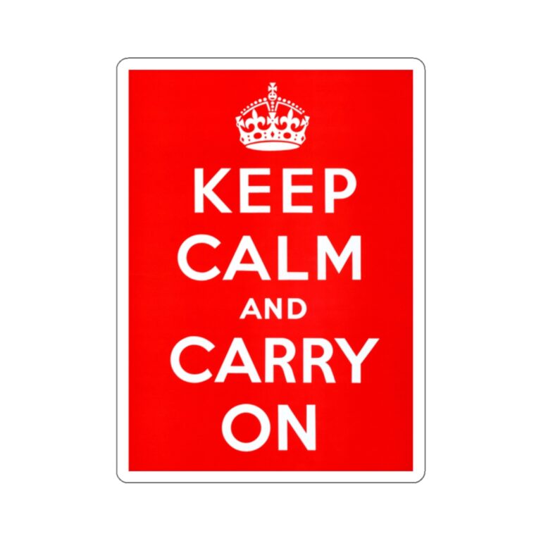 Sticker of WWII British Propaganda - Keep Calm and Carry On