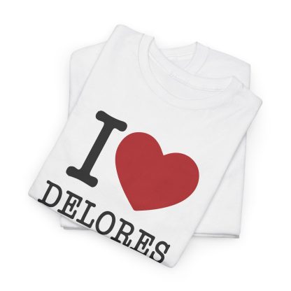 I Love Delores Unisex T Shirt From Beetlejuice 2