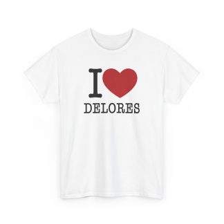 I Love Delores Unisex T Shirt From Beetlejuice