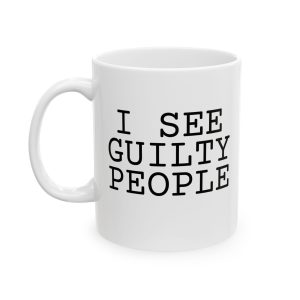 "I See Guilty People" Ceramic Mug of the Bad Guys 2
