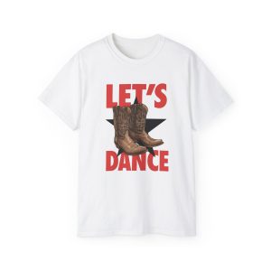 Cowboys Boots Let's Dance T-Shirt - Gildan Ultra Cotton