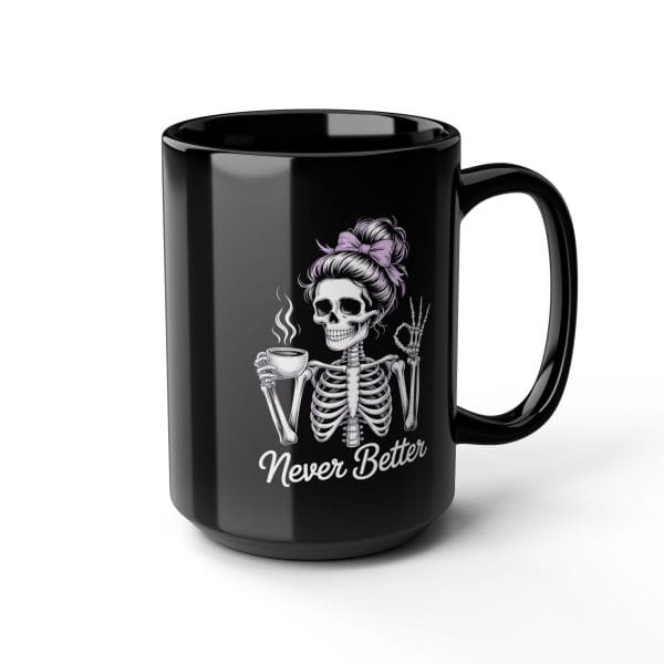 10oz/15oz Messy Bun Skeleton Coffee Mug | Never Better Humorous Goth Mom Mug | Spooky Season Gift for Her | Black Ceramic Halloween Drinkware