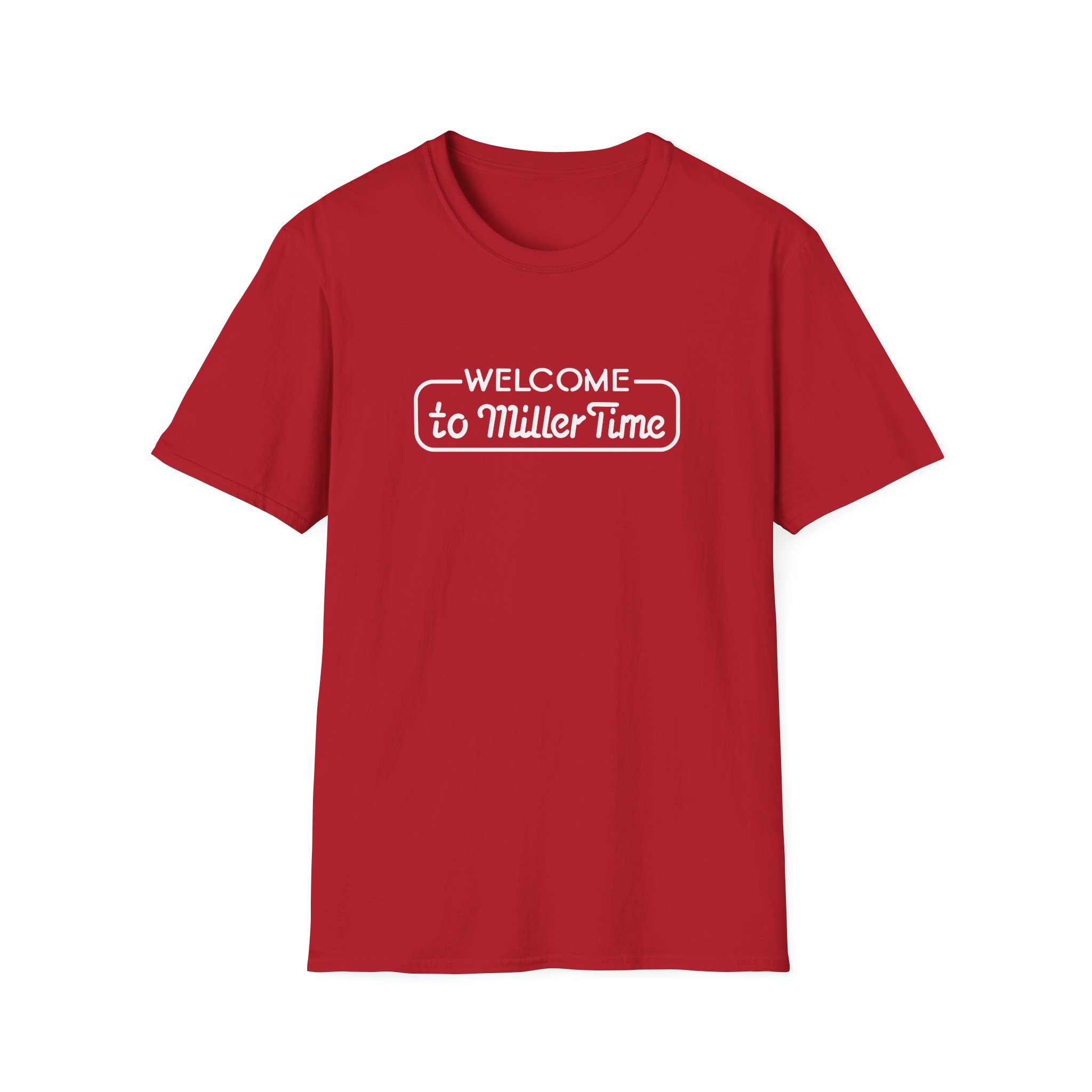Welcome to Miller Time T-Shirt