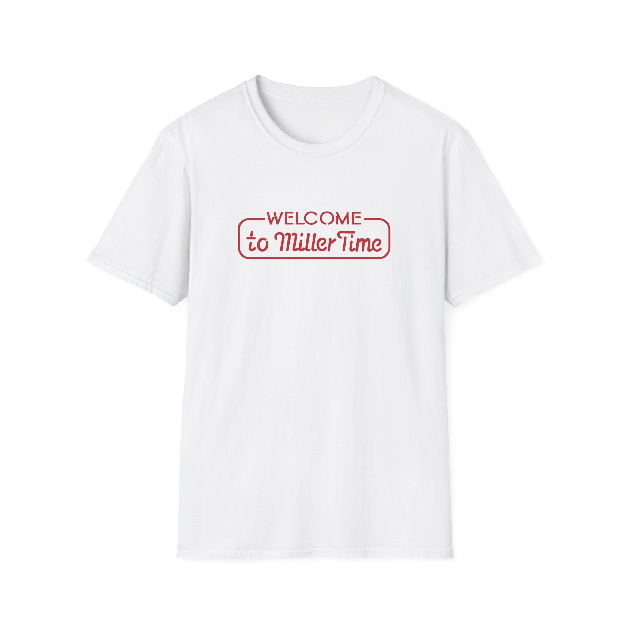 Welcome to Miller Time T-Shirt