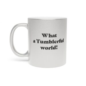 "What a Tumblerful World!" Mug from "Army of Thieves"