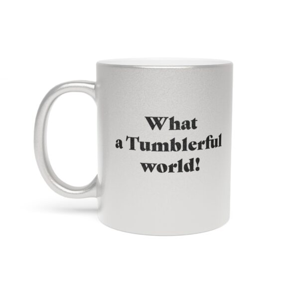 "What a Tumblerful World!" Mug from "Army of Thieves"
