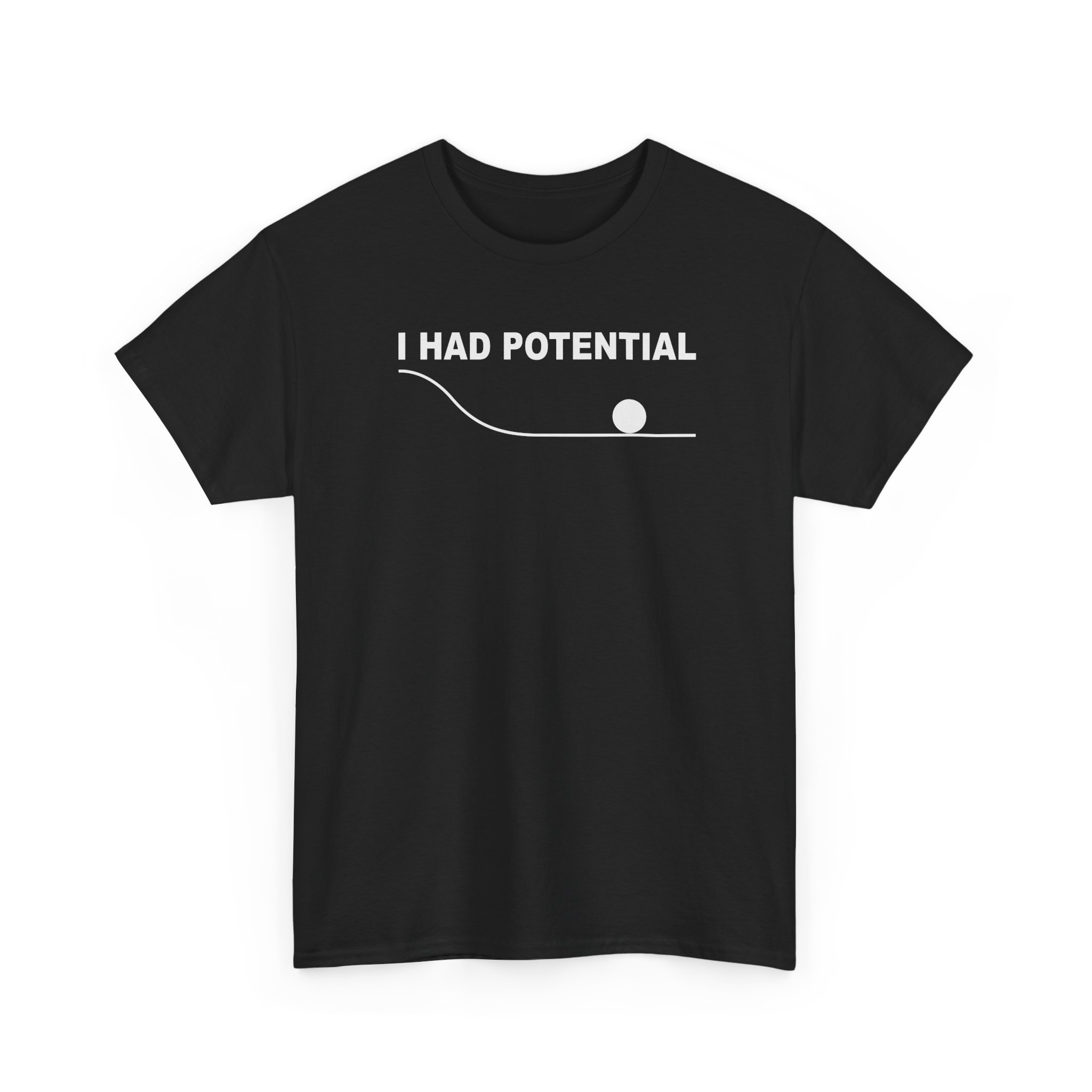 "I Had Potential" Black T-Shirt